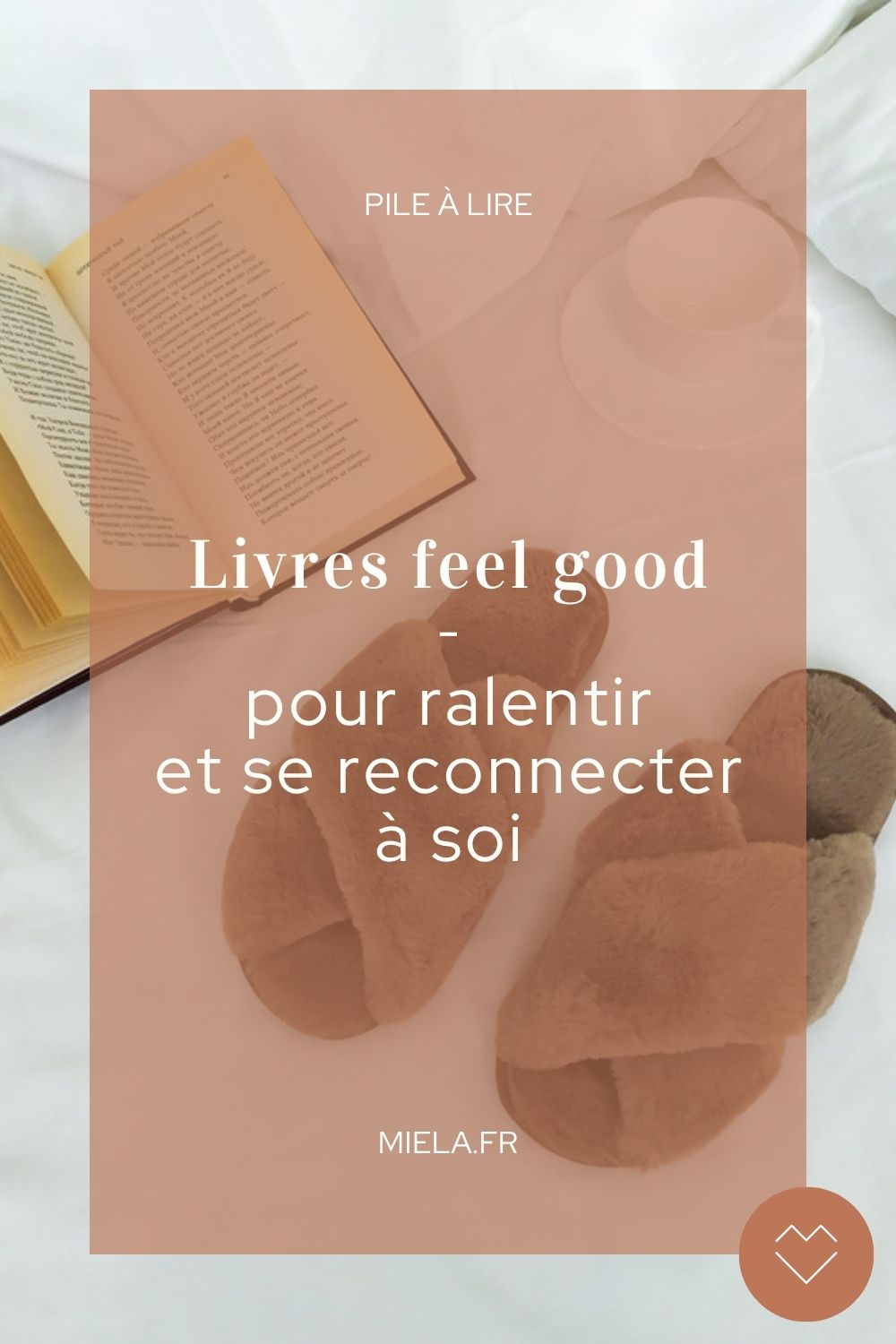 Livres feel good à lire pour ralentir et se reconnecter à soi