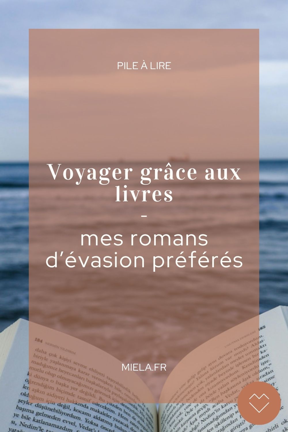 Voyager grâce aux livres : mes romans d'évasion préférés